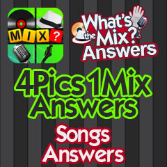 4 Pics 1 Mix Answers - Songs Answers